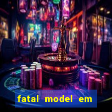 fatal model em cruz das almas